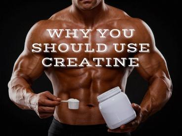 Why You Should Use Creatine