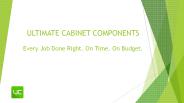 Ultimate Cabinet Components