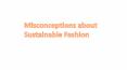 Misconceptions about Sustainable Fashion PowerPoint PPT Presentation