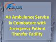 Emergency Air Ambulance Service in Coimbatore with Patient Care PowerPoint PPT Presentation