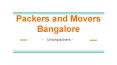 Packers and Movers in Bangalore PowerPoint PPT Presentation