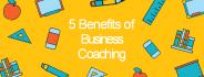 5 Benefits Of Business Coaching