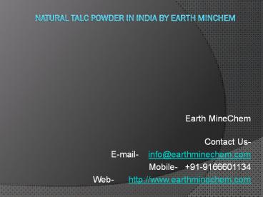 Natural Talc Powder in India by Earth MinChem
