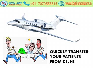 Avail the Most Trusted Sky Air Ambulance Service in Delhi (1)