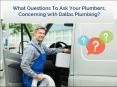 What Questions To Ask Your Plumbers, Concerning with Dallas Plumbing? PowerPoint PPT Presentation