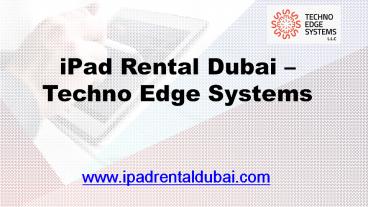 iPad Rental Dubai _ Techno Edge Systems L.L.C