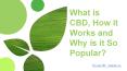 What is CBD, How it Works and Why is it So Popular? PowerPoint PPT Presentation