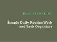 Best TO DO LIST - Simple Daily Routine Work and Task Organizer PowerPoint PPT Presentation