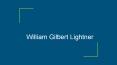 William Gilbert Lightner is an individual who is known for saving animals PowerPoint PPT Presentation