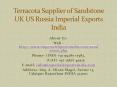 Terracota Supplier of Sandstone UK US Russia Imperial Exports India PowerPoint PPT Presentation