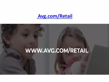 www.avg.com/retail  -  avg.com/retail