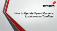 How to Update Speed Camera Locations on TomTom? PowerPoint PPT Presentation