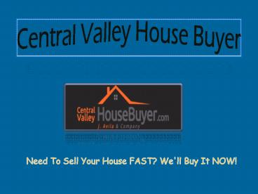 How do I Sell My House Quickly Huron - Central Valley House Buyer