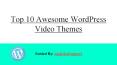 Top 10 Awesome WordPress Video Themes PowerPoint PPT Presentation