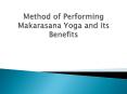 Method of performing Makarasana Yoga and its Benefits PowerPoint PPT Presentation