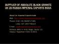 Supplier of Absolute Black Granite UK US Russia Imperial Exports India PowerPoint PPT Presentation