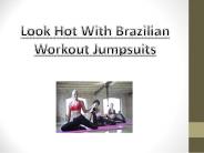 Look Hot With Brazilian Workout Jumpsuits