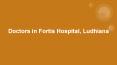 Doctors in Fortis Hospital, Ludhiana PowerPoint PPT Presentation
