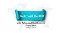 Word Health Day 2018 | Let’s Talk About Health Prevention PowerPoint PPT Presentation
