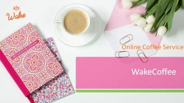 WakeCoffee - Serve The Real Coffee
