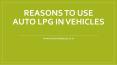Reasons to use Auto LPG in Vehicles PowerPoint PPT Presentation