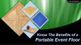 Know The Benefits of a Portable Event Floor PowerPoint PPT Presentation