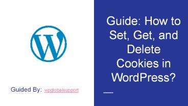 Guide: How to Set, Get, and Delete Cookies in WordPress?