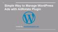 Simple Way to Manage WordPress Ads with AdRotate Plugin PowerPoint PPT Presentation