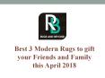Best 3 Modern Rugs to gift your Friends and Family this April 2018 PowerPoint PPT Presentation