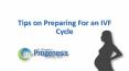 Tips on Preparing For an IVF Cycle PowerPoint PPT Presentation
