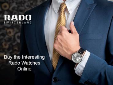 Buy the Interesting Rado Watches Online
