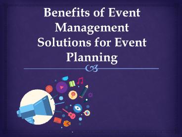 Benefits of event management solutions for event planning
