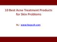 Acne Treatment Products  for Skin Problems