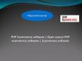 PHP Ecommerce software | Open source PHP ecommerce software | Ecommerce software PowerPoint PPT Presentation