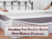 Everything You Need to Know About Mattress Protector