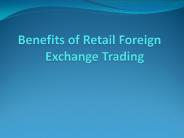 5 Benefits of Retail Foreign Exchange Trading