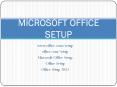 www.office.com/setup provides best services to it users PowerPoint PPT Presentation
