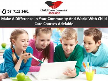 Child Care Courses Adelaide - Make A Difference in Your Community & World