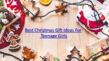 Best Christmas Gift Ideas For Teenage Girls