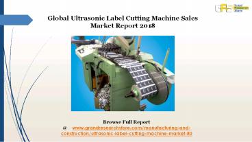 Ultrasonic Label Cutting Machine Sales Market Report 2018