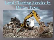 Land Clearing Services In Dallas Texas