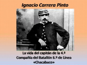Capitan Ignacio Carrera Pinto