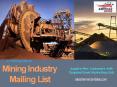 Mining Industry Mailing List | Mining Companies Database PowerPoint PPT Presentation