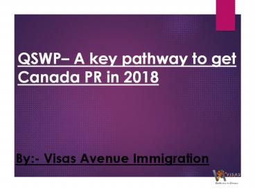 QSWP – A key pathway to get Canada PR in 2018
