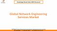Global Network Engineering Services Market Trends PowerPoint PPT Presentation