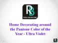 Home Decorating around the Pantone Color of the Year 2018 - Ultra Violet PowerPoint PPT Presentation