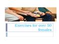 Exercises for over 50 females PowerPoint PPT Presentation
