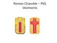 Roman Chasuble - PSG Vestments (4) PowerPoint PPT Presentation
