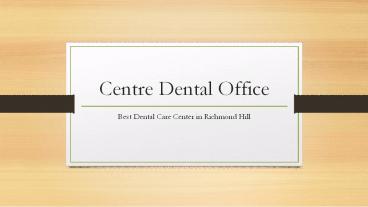 Find the best Dentist in Richmond Hill