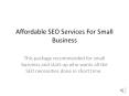 Affordable SEO Services For Small Business PowerPoint PPT Presentation